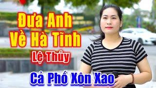 Đưa Anh Về Hà Tĩnh - Cả Phố Xôn Xao Vì Em Gái Xinh Đẹp Hát Quá Hay - Lệ Thủy