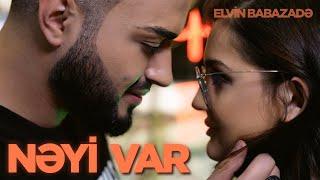 Elvin Babazadə - Nəyi Var Official Music Video