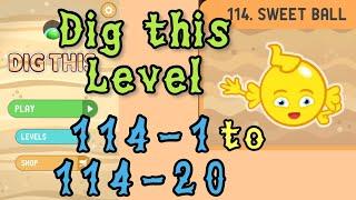 Dig this Level 114-1 to 114-20  Sweet ball  Chapter 114 level 1-20 Solution Walkthrough