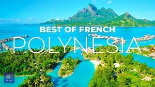 French Polynesia  The Best of French Polynesia Travel Guide