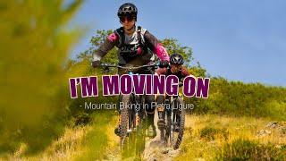 Im moving on -Mountain Biking in Pietra Ligure