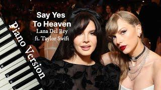 Say Yes To Heaven Piano Version - Lana Del Rey ft. Taylor Swift  AI Cover