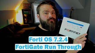 FortiGate FortiOS 7.2.4 Walk Through