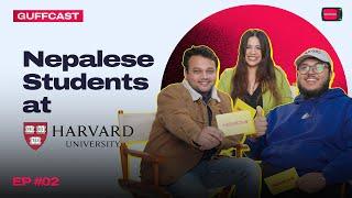 Nepalese Students at Harvard University Insider Tales  GUFFCAST EP 02