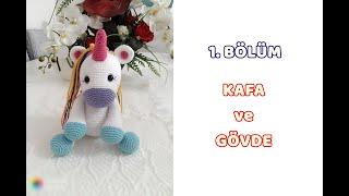 Amigurumi Unicorn My Little Pony veya Tek Boynuzlu At - 1. BÖLÜM - Kafa Gövde