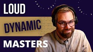 How to get your Masters Loud and Dynamic
