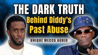 The Dark Truth Behind Diddys Past Abuse