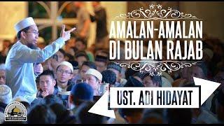 KAJIAN UMUM Satu Shaf Amalan - Amalan di Bulan Rajab - Ustadz Adi Hidayat