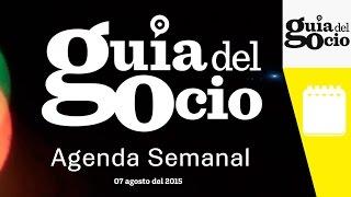 Agenda semanal 07 agosto 2015 en Guía del Ocio