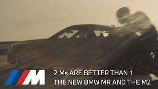 Two Ms are better than one. The new BMW MR and the BMW M2.