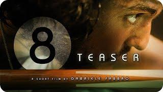 8 Teaser by Gabriele Fabbro