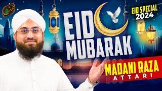 EID MUBARAK  Eid Special Kalam 2024  Madani Raza Attari  Naat Production