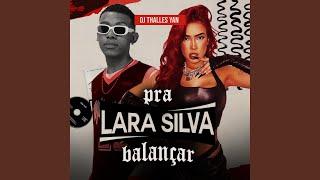 Pra Lara Silva Balançar