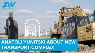 Anatoly Yunitsky about the new transport complex in Eco Techno Park