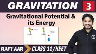 Gravitation 03  Gravitational Potential & its Energy  Class 11 NEETRAFTAAR