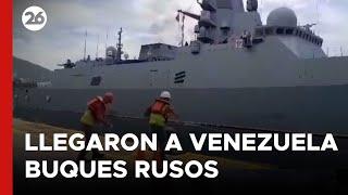 Llegaron a Venezuela buques de la Armada rusa