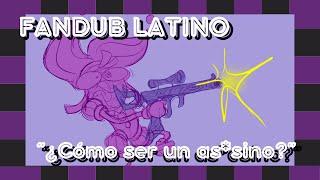 FANDUB LATINO  ¿Como ser un as*esino - GLITCHX ANIMATIC