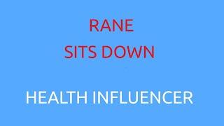 Rane Sits Down... Health Influencer