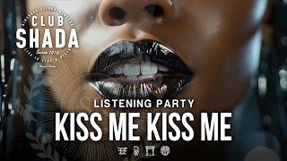 Club Shada #378 - Kiss Me Kiss Me  Listening Party