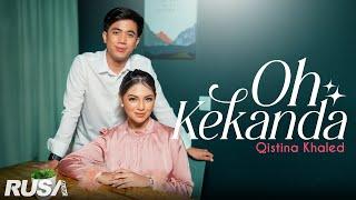 Qistina Khaled - Oh Kekanda Official Music Video