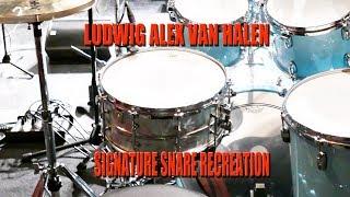 Alex Van Halen Signature Snare Recreation