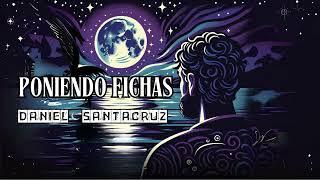 Daniel Santacruz - Poniendo Fichas Audio Cover