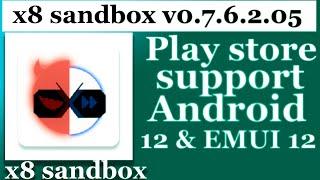 X8 Sandbox v0.7.6.2.05_Install Google Play Store Support Android 12  & 12480p X8 Sandbox 2022