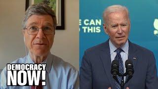 “We Are a Plutocracy” Jeffrey Sachs Slams Biden for Offering to Preserve Trump’s Corporate Tax Cuts