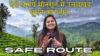 Best Places to Travel During Monsoon in Uttarakhand - Safe Route Map - Garhwal & Kumaon Region