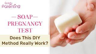 Home Pregnancy Test With Soap  Pregnancy Test With Soap At Home  Homemade Pregnancy Test