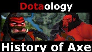 Dotaology History of Axe