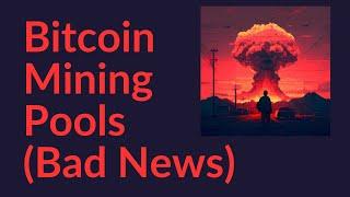 Bitcoin Mining Pool Centralization Bad News