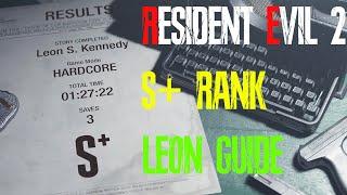 Resident Evil 2 Remake Hardcore S+ Guide Leon