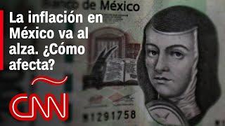 ¿Cómo afecta que la inflación en México vaya a la alta y las tasas de interés vayan a la baja?