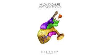 HI-LO & Dada Life - Love Vibrations Extended Mix