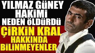 YILMAZ GÜNEY HAKİM SEFA MUTLUYU NEDEN ÖL*DÜRDÜ  Çirkin Kral Hakkında Bilinmeyenler