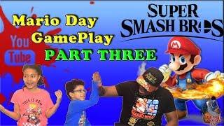 How I Celebrated Mario Day with Family Game Play Part 3 - Super Smash Bros
