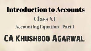 Introduction to Accounts Accounting EquationTheoryAccountingCA Khushboo Agarwal