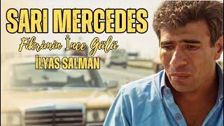 Sarı Mercedes Türk Filmi    4K ULTRA HD  İLYAS SALMAN