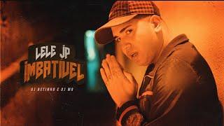 Mc Lele JP - Imbatível Clipe Oficial