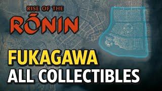 Rise of the Ronin - FUKAGAWA - All Collectible Locations