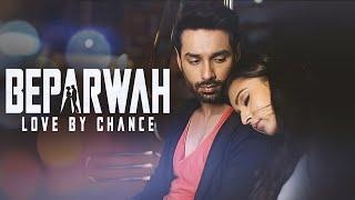 Beparwah Full Video Song  Love by Chance  Reyaansh ChaddhaMansi Shrivastava  Hindi Romantic Song