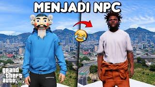 AKU MENJADI NPC - GTA 5 ROLEPLAY