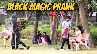 BLACK MAGIC PRANK  PART-3  PRANK IN INDIA  B4 BOYS