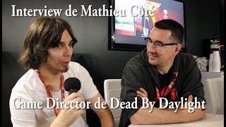 Interview E3 2017  Mathieu Côté Dead By Daylight