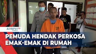 Pemuda Perkosa Emak-emak Masuk Rumah Korban Telanjang