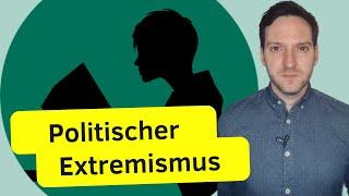 Politischer Extremismus  Kennzeichen & Unterscheidung