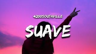 4200Southville - Suave Lyrics