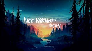 Nee varum Lyrics - Sunny  Jayasurya  Ranjith Sankar Sankar Sharma  K S Harisankar