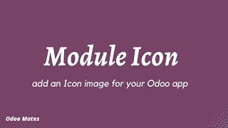How To Add Icon Image For Module In Odoo  Odoo 16 Development Tutorials